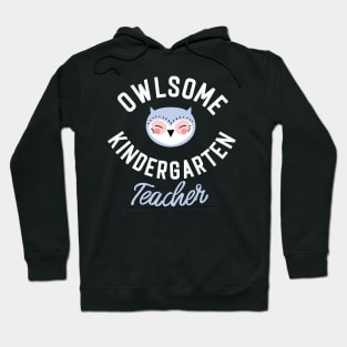 Owlsome Kindergarten Teacher Pun - Funny Gift Idea Hoodie